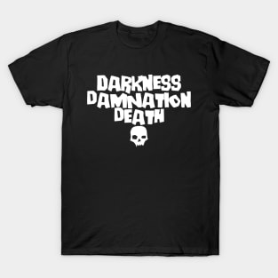 Darkness, Damnation, Death! T-Shirt